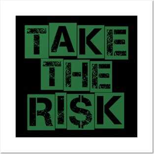 Take The Risk Dollar Green Posters and Art